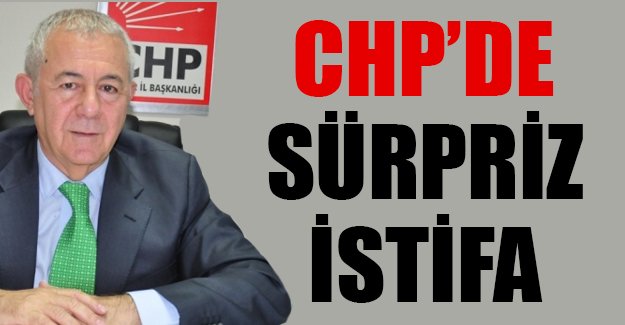 CHP İzmir İl Başkanı Alaattin Yüksel istifa etti