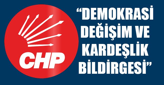 CHP'den 21 maddelik demokrasi bildirgesi