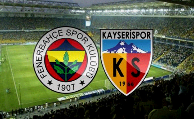 Fenerbahçe – Kayserispor karşılaşmasının ilk 11'leri belli oldu!