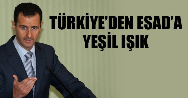 Türkiye'den Esad'a yeşil ışık