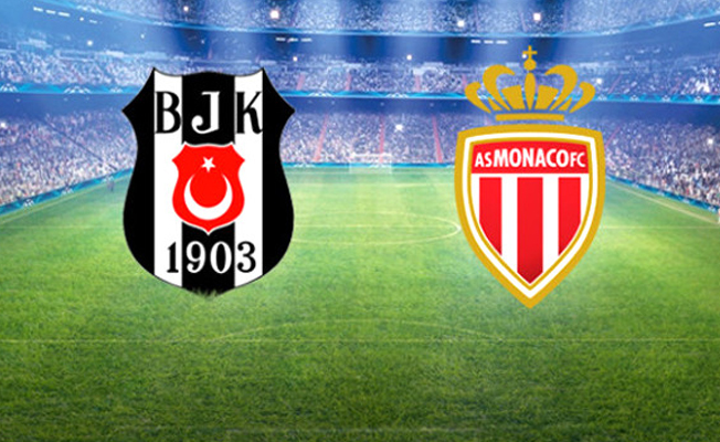 Beşiktaş-Monaco mücadelesinin ilk 11'leri belli oldu!