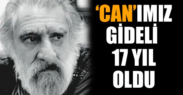 'Can'ımız gideli 17 yıl oldu