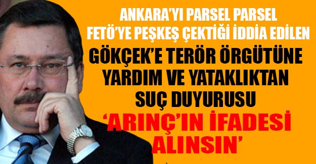 Gökçek hakkında FETÖ'ye yardım yataklıktan suç duyurusu