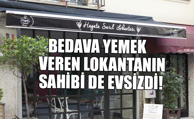 O lokantada evsizlere yemek ücretsiz!
