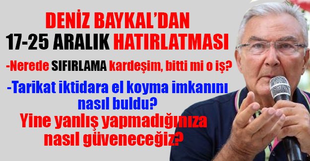 Deniz Baykal: Nerede sıfırlama kardeşim, bitti mi o iş?