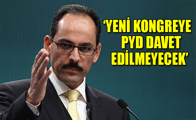 Cumhurbaşkanlığı Sözcüsü Rusve ve PYD ortak toplantısına dair açıklama yaptı!