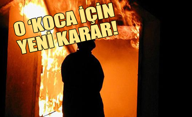 Eşini yatak odasına kilitleyip evi ateşe verdi!