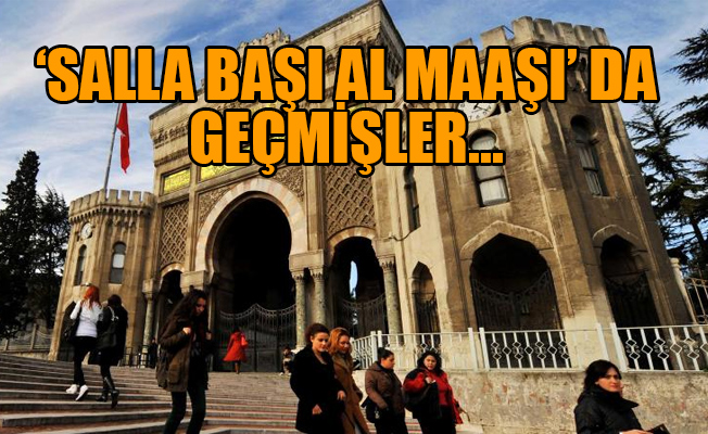 İstanbul Üniversitesi’nde 'bedava' maaş skandalı