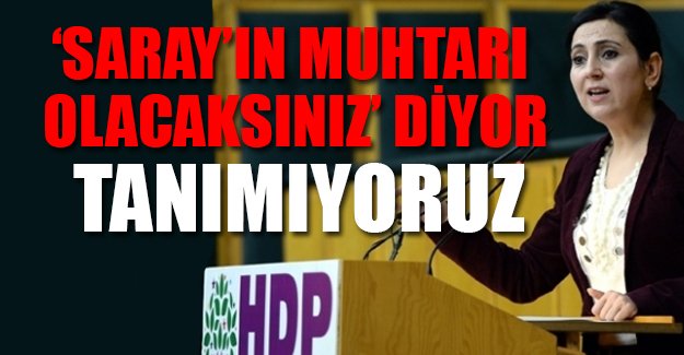 Yüksekdağ: İlla diyorlar ki Saray'ın muhtarı olacaksınız; kayyum kararını tanımıyoruz