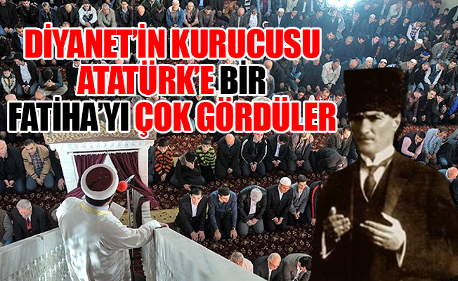 10 Kasım'da hutbelerde Atatürk yer almadı!