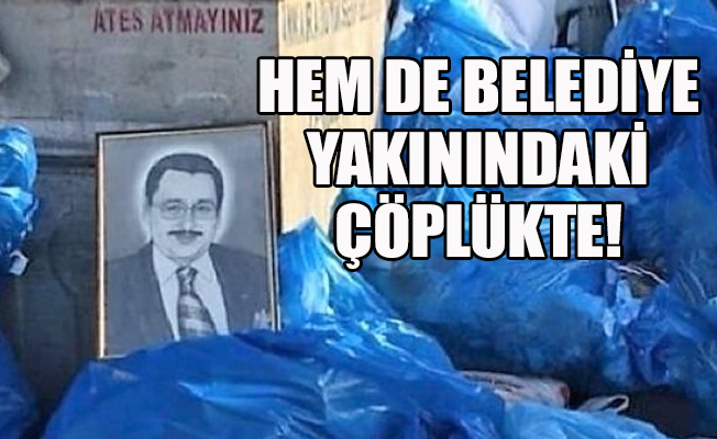 Gökçek'in portresi çöplükte bulundu!