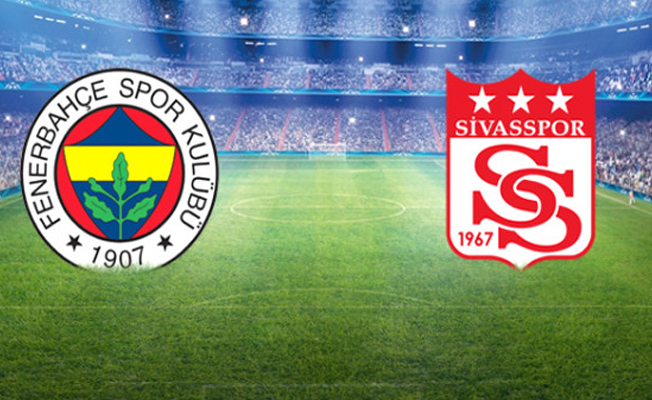 Fenerbahçe-Sivasspor mücadelesinin ilk 11'leri belli oldu!