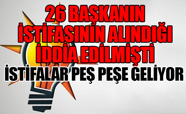 AKP'de istifa depremi
