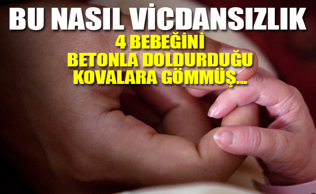 Yeni doğmuş bebeklerini betona gömdüğünü itiraf etti