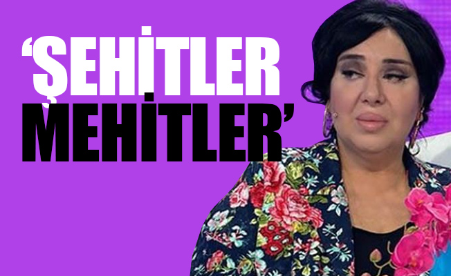 Nur Yerlitaş'tan şehitler ile ilgili tepki çeken sözler!