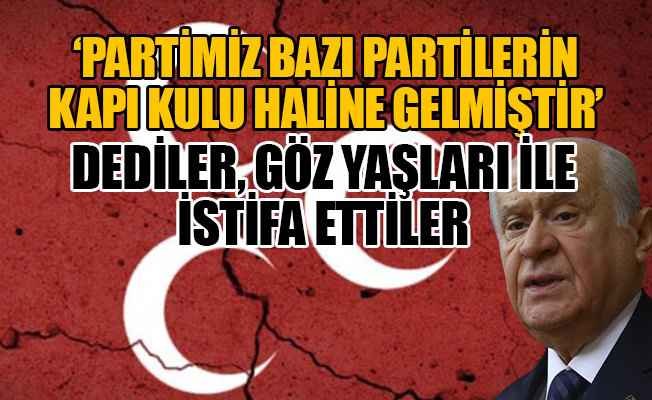 MHP'de bir toplu istifa depremi daha...