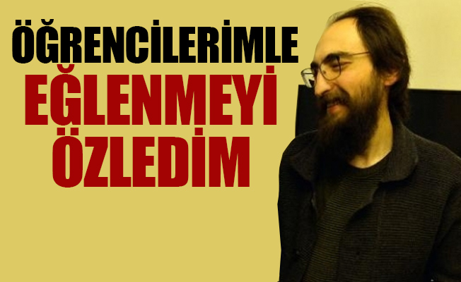 Semih Özakça: Terörist değil, öğretmenim