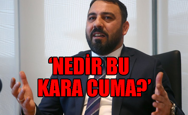 Cumhurbaşkanı Başdanışmanı Yerlikaya'dan Black Friday tepkisi!