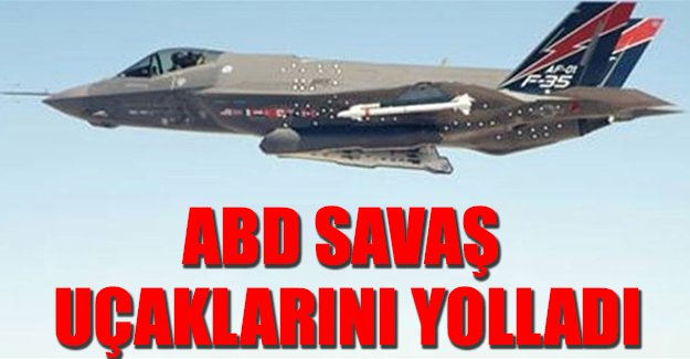 ABD savaş uçaklarını gönderdi