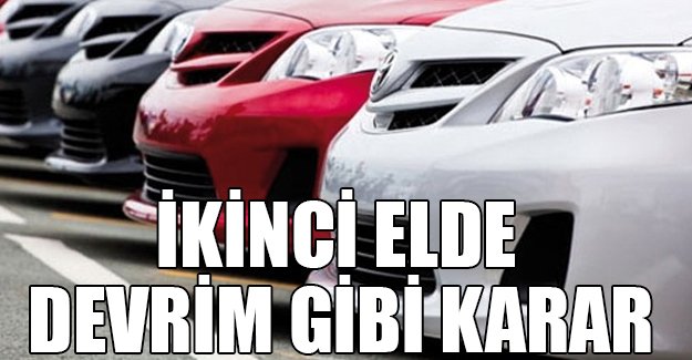 İkinci elde devrim gibi karar