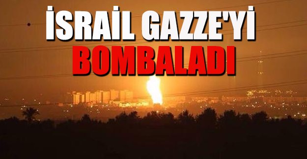 İsrail'den Gazze'ye yoğun bombardıman