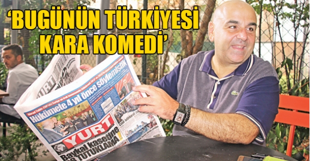 Bugünün Türkiye'si kara komedi