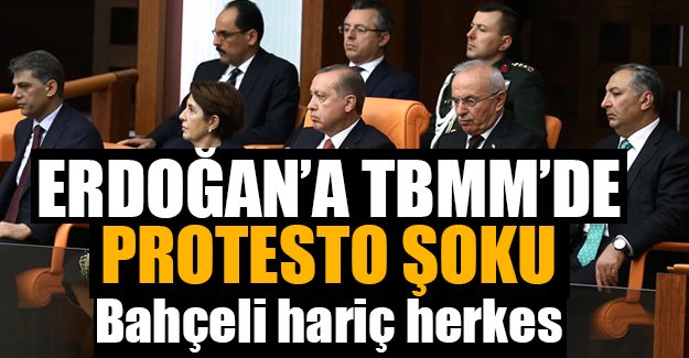 TBMM'de Erdoğan'a protesto şoku