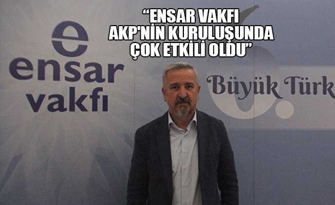 AKP'li Ünal: Ensar Vakfı bu mücadeleyi çok başarılı bir şekilde atlattı