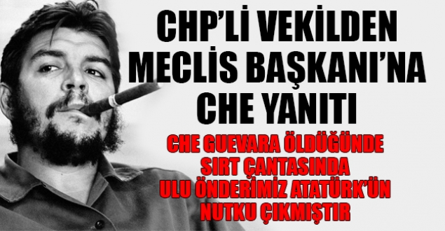 CHP'li vekilden Kahraman'a Che mektubu