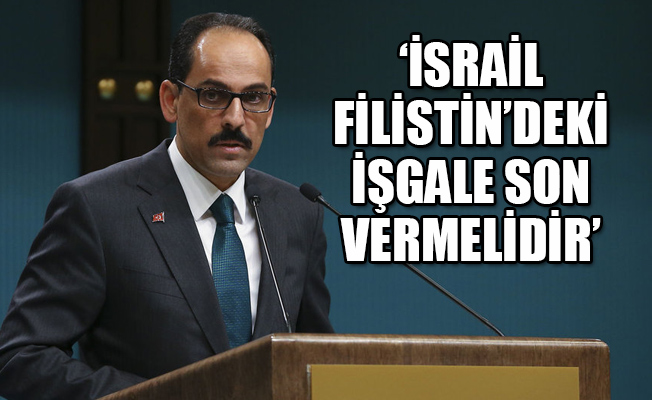 Cumhurbaşkanlığı Sözcüsü Kalın'dan Netanyahu'ya çok sert tepki!