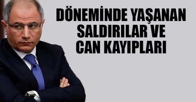 Efkan Ala döneminde Türkiye'de yaşanan saldırılar ve can kayıpları