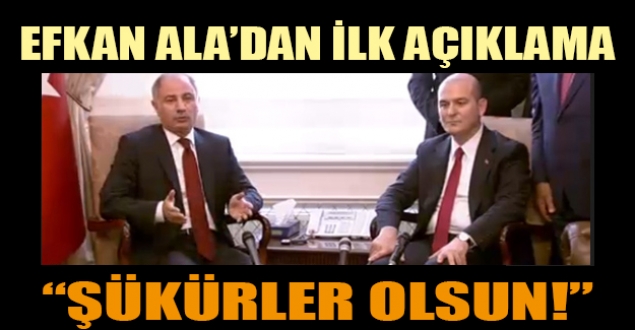 Efkan Ala'dan ilk açıklama