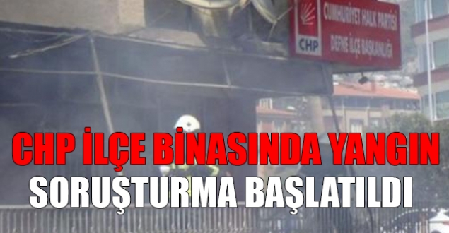 CHP ilçe binasında yangın