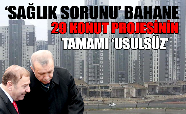 AKP'li Başkanı 3 milyon metrekarelik inşaat götürdü