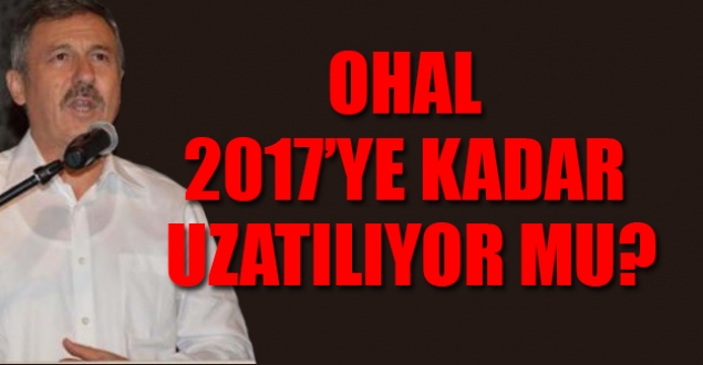 OHAL Ocak 2017'ye kadar uzatılıyor mu?
