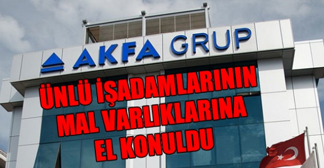 Ünlü işadamlarının mal varlıklarına el kondu