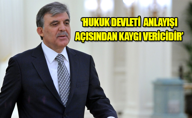 Eski Cumhurbaşkanı Gül'den KHK eleştirisi!