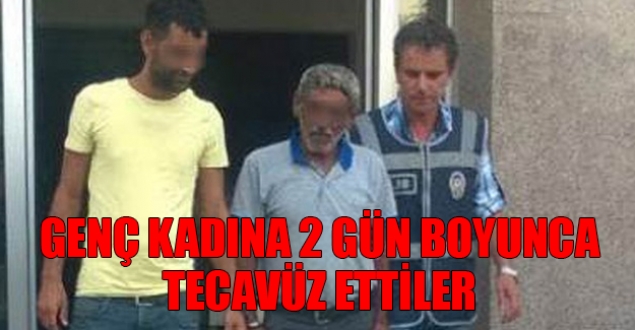 İzmir'de genç kadına 2 gün boyunca tecavüz ettiler