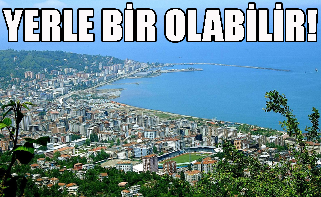 Tehlike çanları Rize için çalıyor...