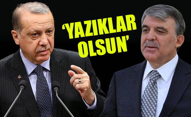 Erdoğan'dan Abdullah Gül'e çok sert tepki!