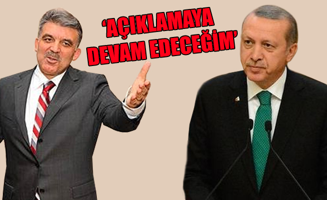 Abdullah Gül'den Erdoğan'a rest!
