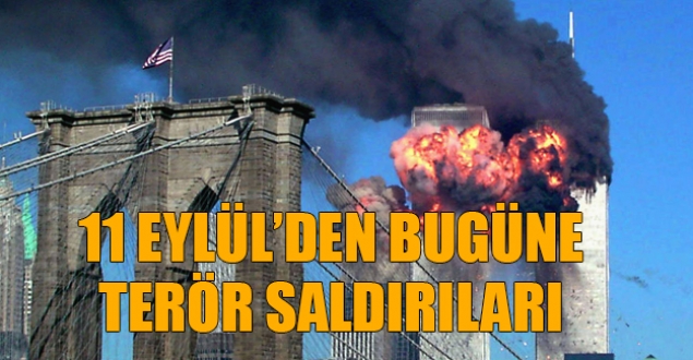 11 Eylül'den bugüne 15 yılda dünyada terör saldırıları