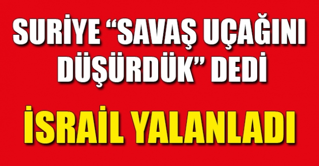 Suriye'den 'İsrail uçağını düşürdük' iddiası