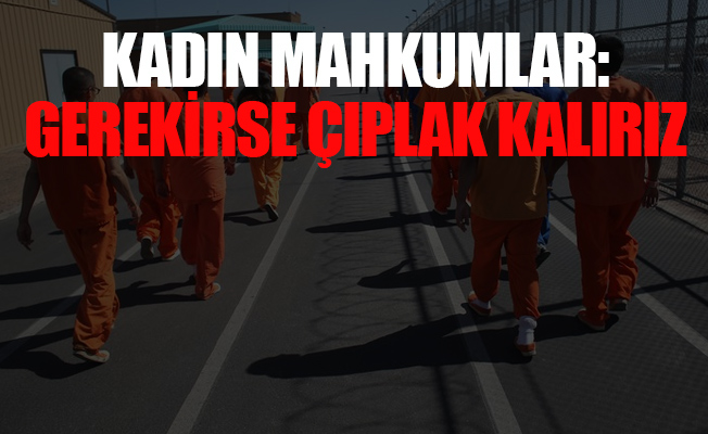 Cezaevlerinde tek tip gerilimi