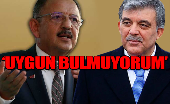 Bakan Özhaseki'den Abdullah Gül'e tepki!