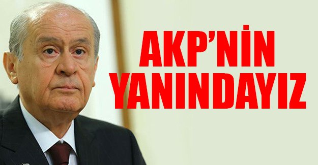 Bahçeli: AKP'nin yanındayız