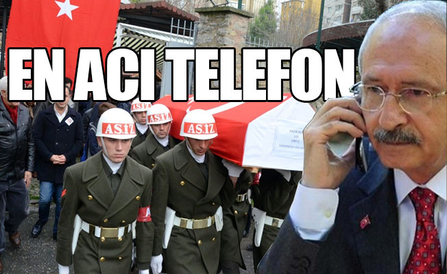Kılıçdaroğlu, şehit babasını aradı