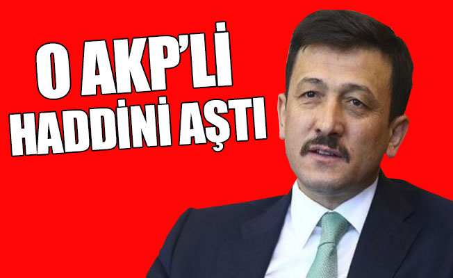 AKP'li Dağ'dan Kılıçdaroğlu'na küstah davet!