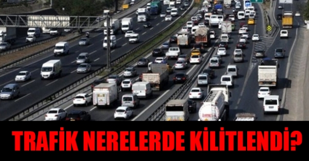 İstanbul'da trafik nerelerde kilitlendi?