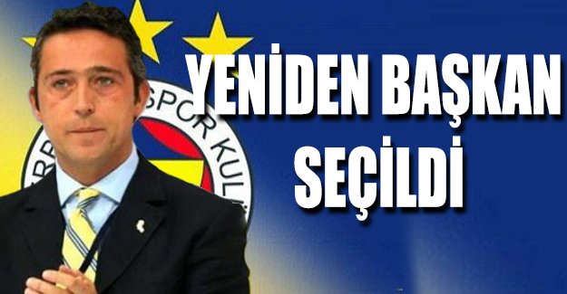 Ali Koç, yeniden başkan seçildi